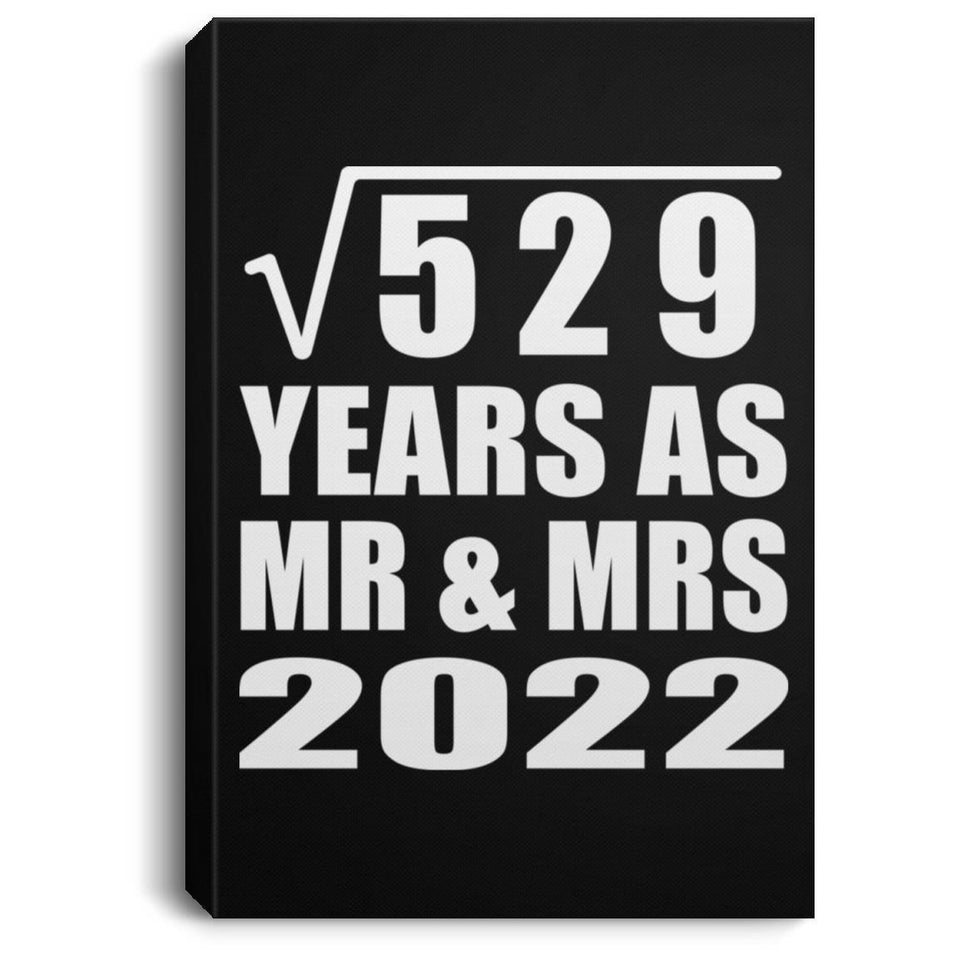 23rd Anniversary Square Root of 529 Years As Mr & Mrs 2022 - Canvas Portrait