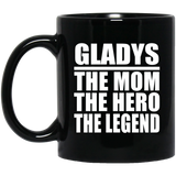 Gladys The Mom The Hero The Legend - 11 Oz Coffee Mug Black
