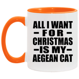 All I Want For Christmas Is My Aegean Cat - 11oz Accent Mug Orange