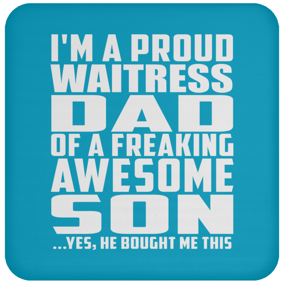 Proud Waitress Dad Of Awesome Son - Drink Coaster