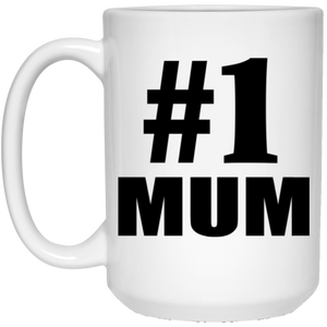 Number One #1 Mum - 15 Oz Coffee Mug