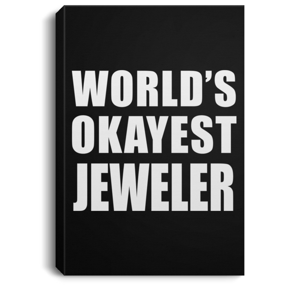 World's Okayest Jeweler - Canvas Portrait