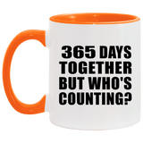 1st Anniversary 365 Days Together But Who's Counting - 11oz Accent Mug Orange