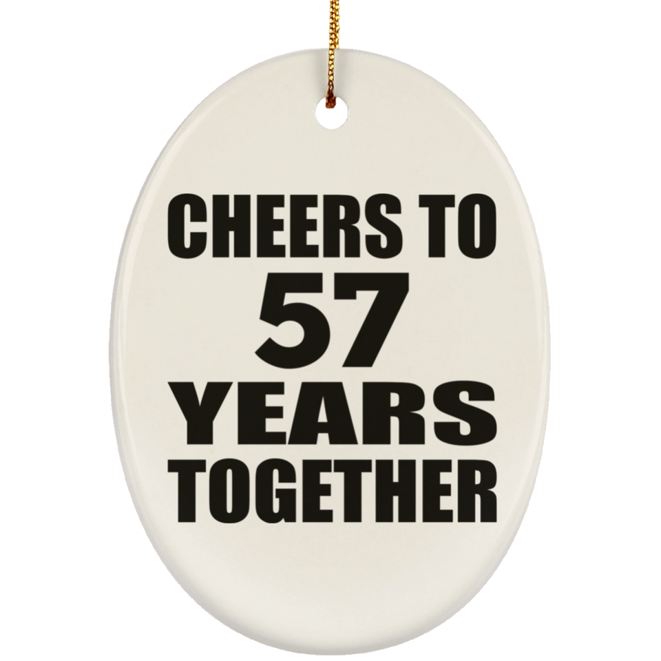 57th Anniversary Cheers To 57 Years Together - Oval Ornament