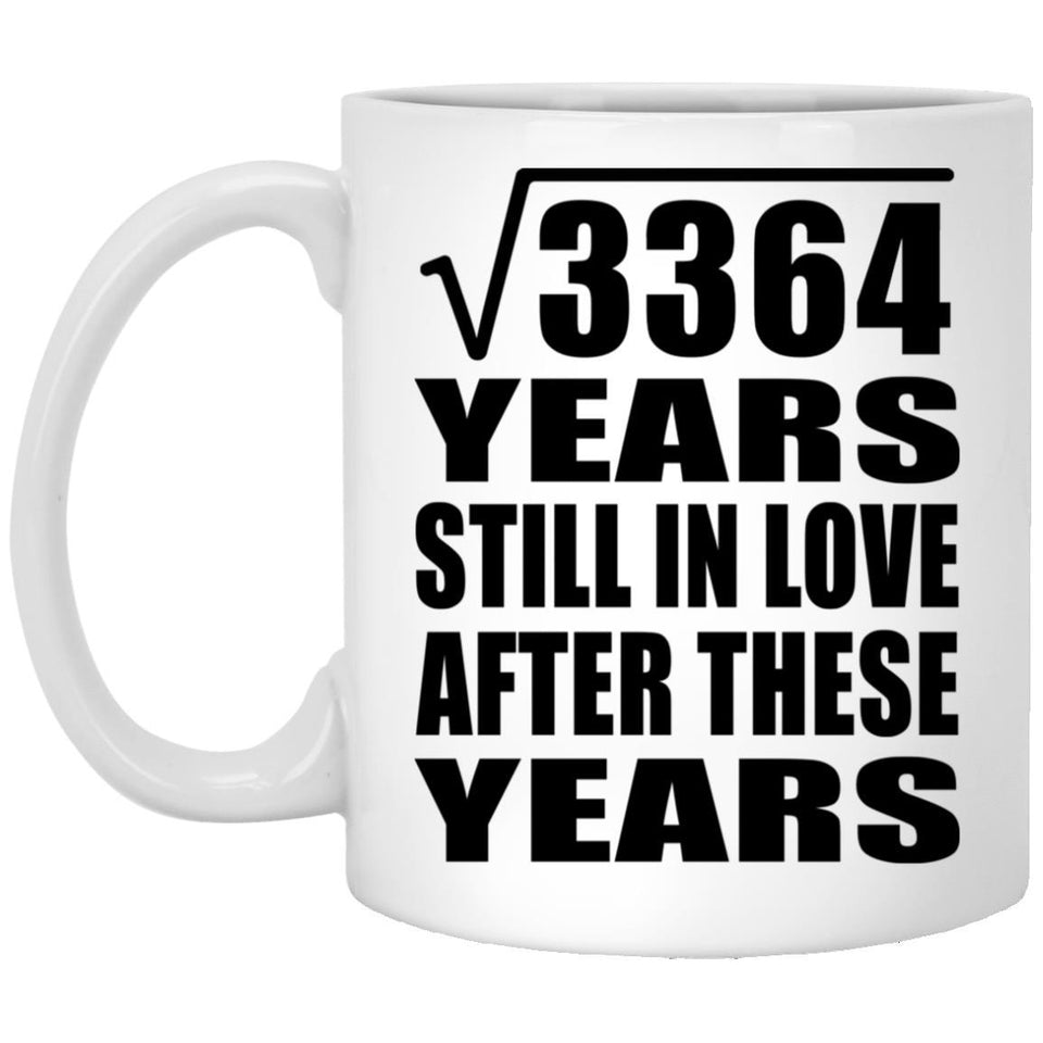 58th Anniversary Square Root of 3364 Years Still In Love - 11oz Coffee Mug