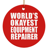World's Okayest Equipment Repairer - Circle Ornament