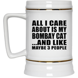 All I Care About Is My Bombay Cat - Beer Stein