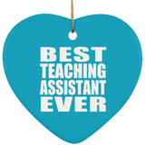 Best Teaching Assistant Ever - Heart Ornament