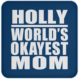 Holly World's Okayest Mom - Drink Coaster