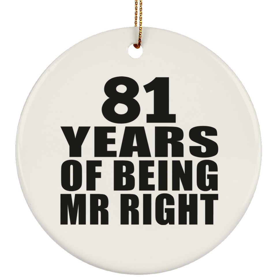 81st Anniversary 81 Years Of Being Mr Right - Circle Ornament