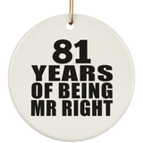81st Anniversary 81 Years Of Being Mr Right - Circle Ornament