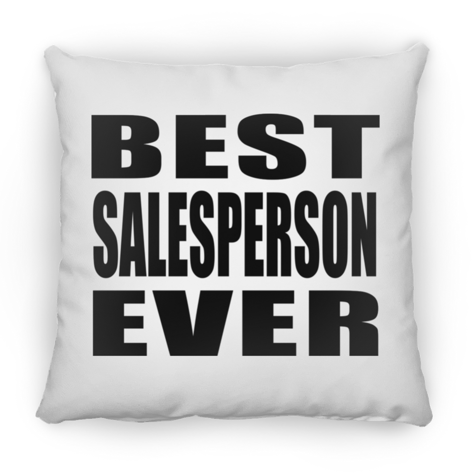 Best Salesperson Ever - Throw Pillow