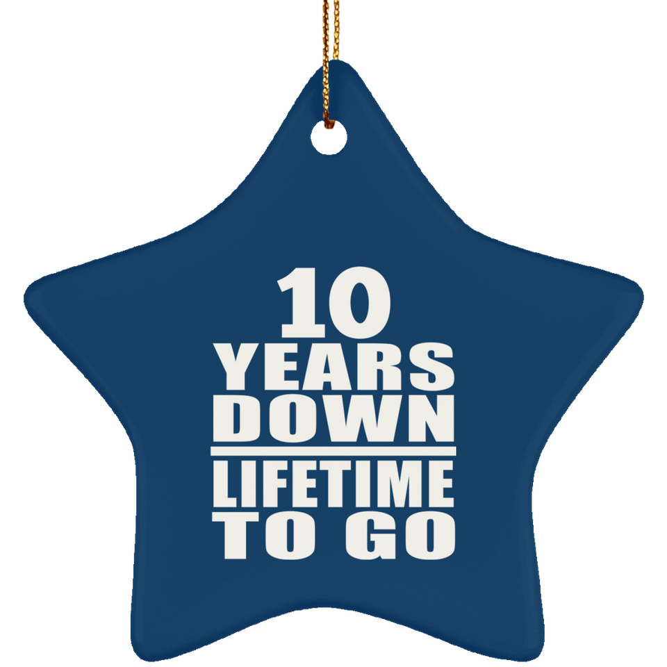 10th Anniversary 10 Years Down Lifetime To Go - Star Ornament