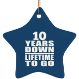 10th Anniversary 10 Years Down Lifetime To Go - Star Ornament