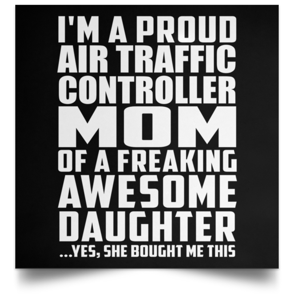 Proud Air Traffic Controller Mom Of Awesome Daughter - Poster Square