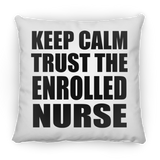 Keep Calm and Trust The Enrolled Nurse - Throw Pillow