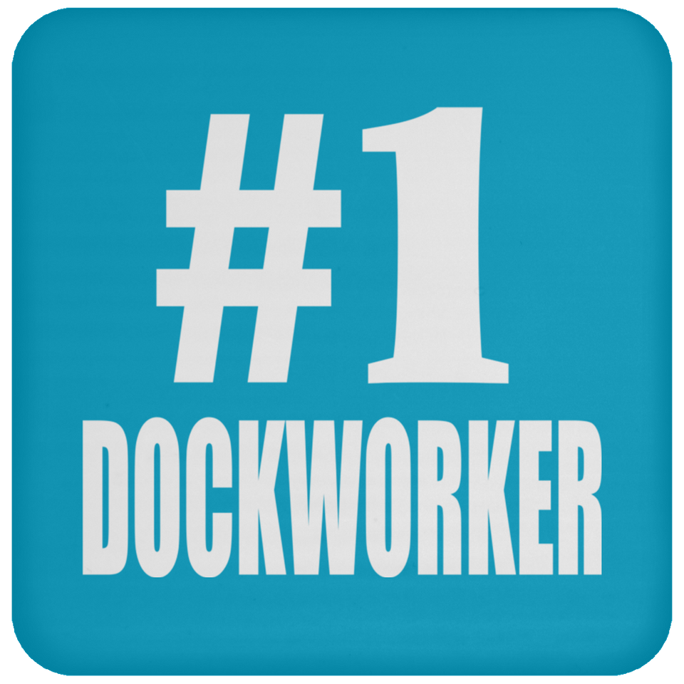 Number One #1 Dockworker - Drink Coaster