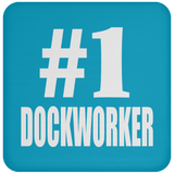 Number One #1 Dockworker - Drink Coaster