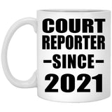 Court Reporter Since 2021 - 11oz Coffee Mug