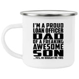 Proud Loan Officer Dad Of Awesome Son - 12oz Camping Mug