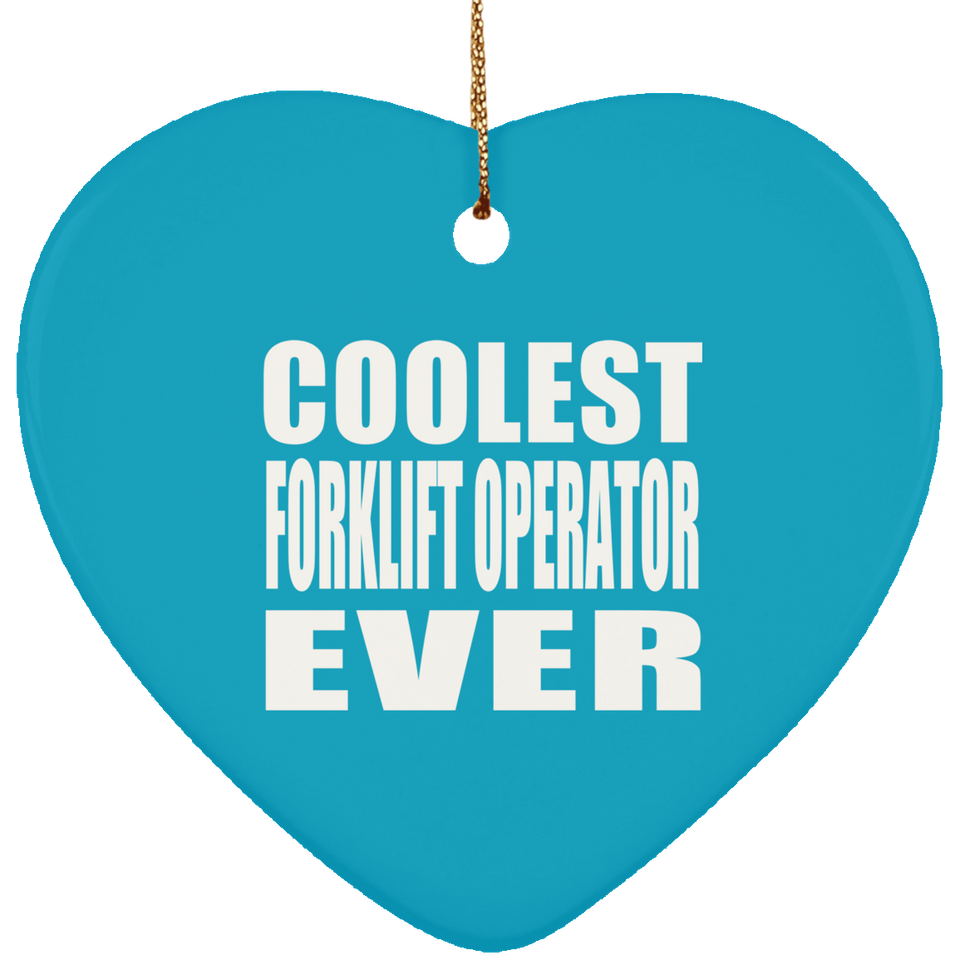Coolest Forklift Operator Ever - Heart Ornament