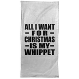 All I Want For Christmas Is My Whippet - Hand Towel