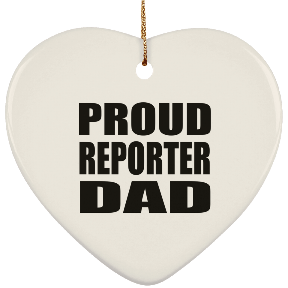 Proud Reporter Dad - Heart Ornament