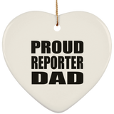 Proud Reporter Dad - Heart Ornament