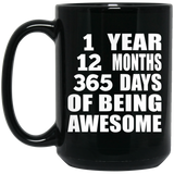 1st Birthday 1 Year 12 Months 365 Days Of Awesome - 15oz Coffee Mug Black