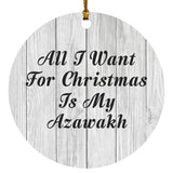 All I Want For Christmas Is My Azawakh - Circle Ornament F