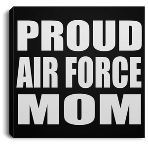 Proud Air Force Mom - Canvas Square