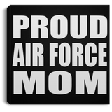 Proud Air Force Mom - Canvas Square