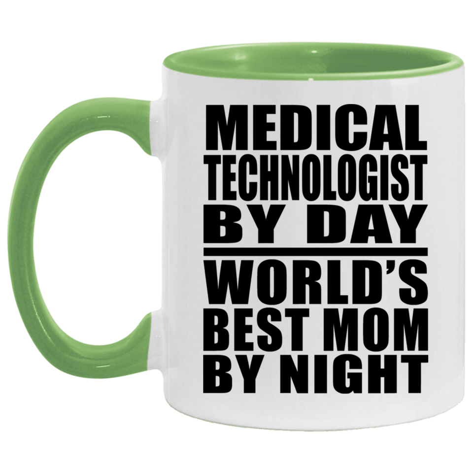 Medical Technologist By Day World's Best Mom By Night - 11oz Accent Mug Green
