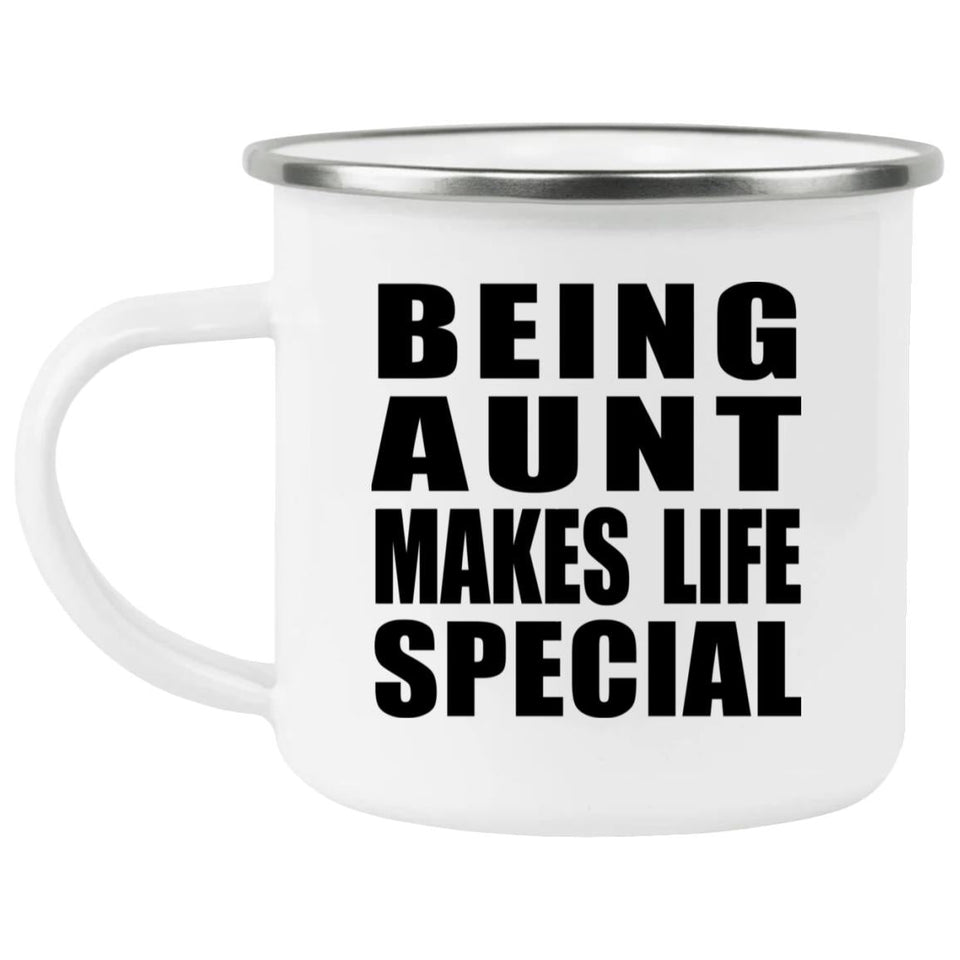 Being Aunt Makes Life Special - 12oz Camping Mug