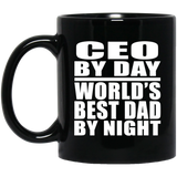 CEO By Day World's Best Dad By Night - 11 Oz Coffee Mug Black