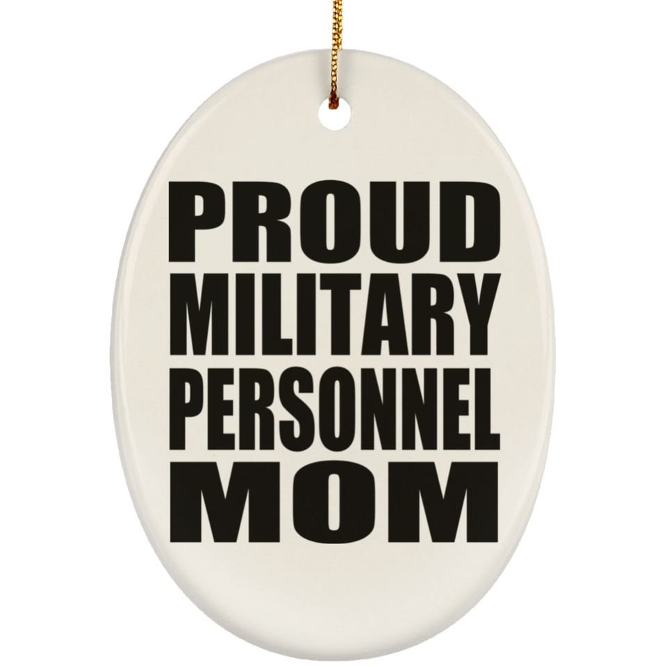 Proud Military Personnel Mom - Oval Ornament