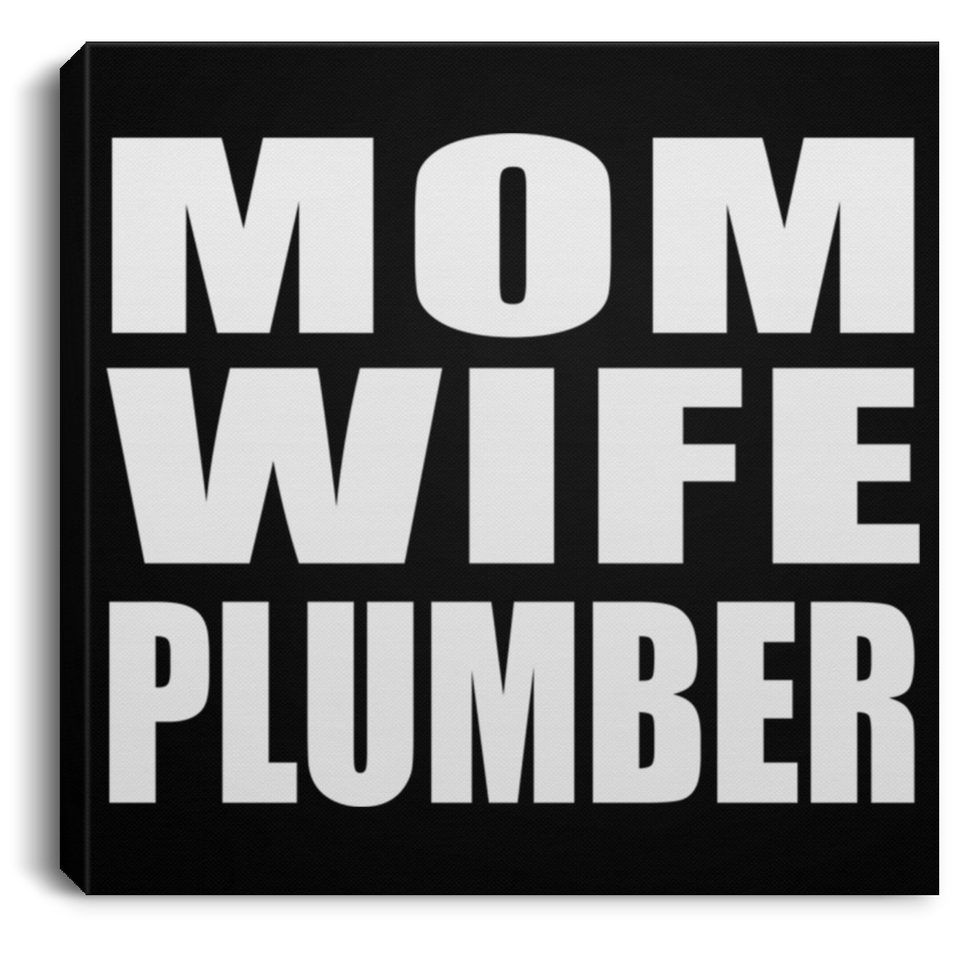 Mom Wife Plumber - Canvas Square