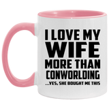I Love My Wife More Than Conworlding - 11oz Accent Mug Pink