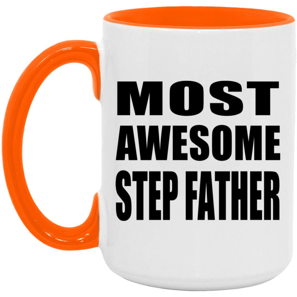 Most Awesome Step Father - 15oz Accent Mug Orange