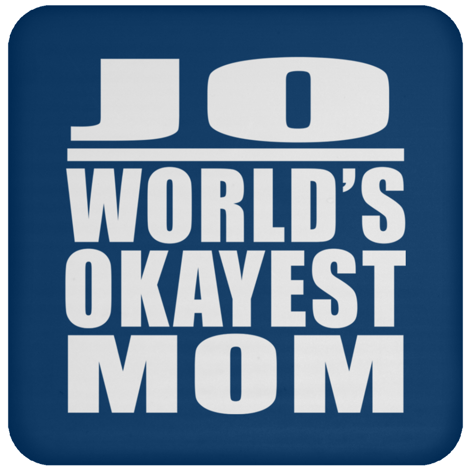 Jo World's Okayest Mom - Drink Coaster