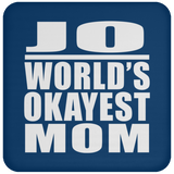 Jo World's Okayest Mom - Drink Coaster