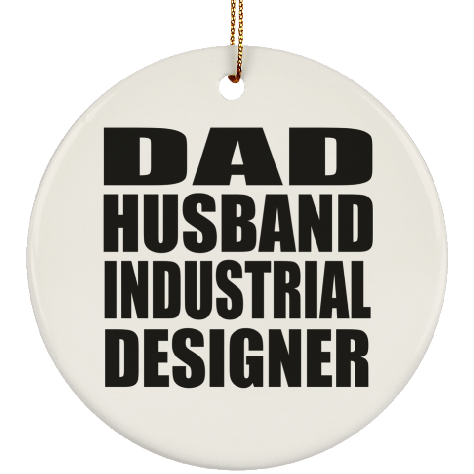 Dad Husband Industrial Designer - Circle Ornament