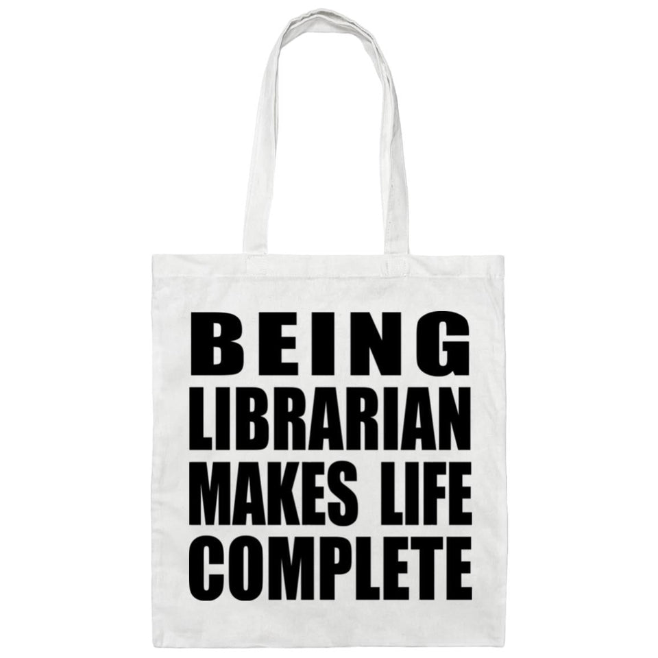 Being Librarian Makes Life Complete - Tote Bag White