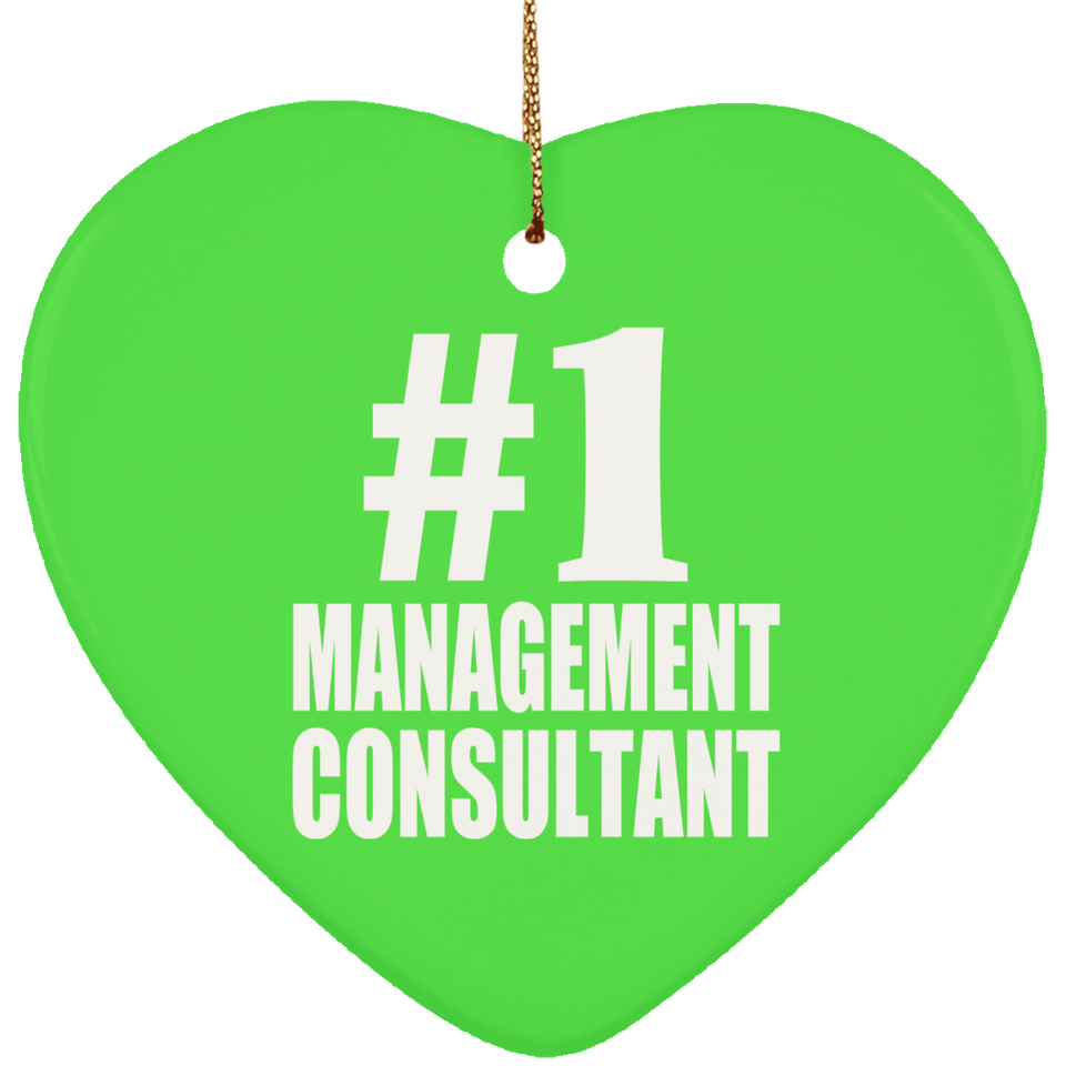 Number One #1 Management Consultant - Heart Ornament