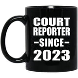 Court Reporter Since 2023 - 11oz Coffee Mug Black