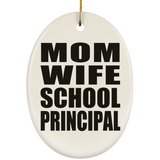 Mom Wife School Principal - Oval Ornament