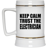 Keep Calm and Trust The Electrician - Beer Stein