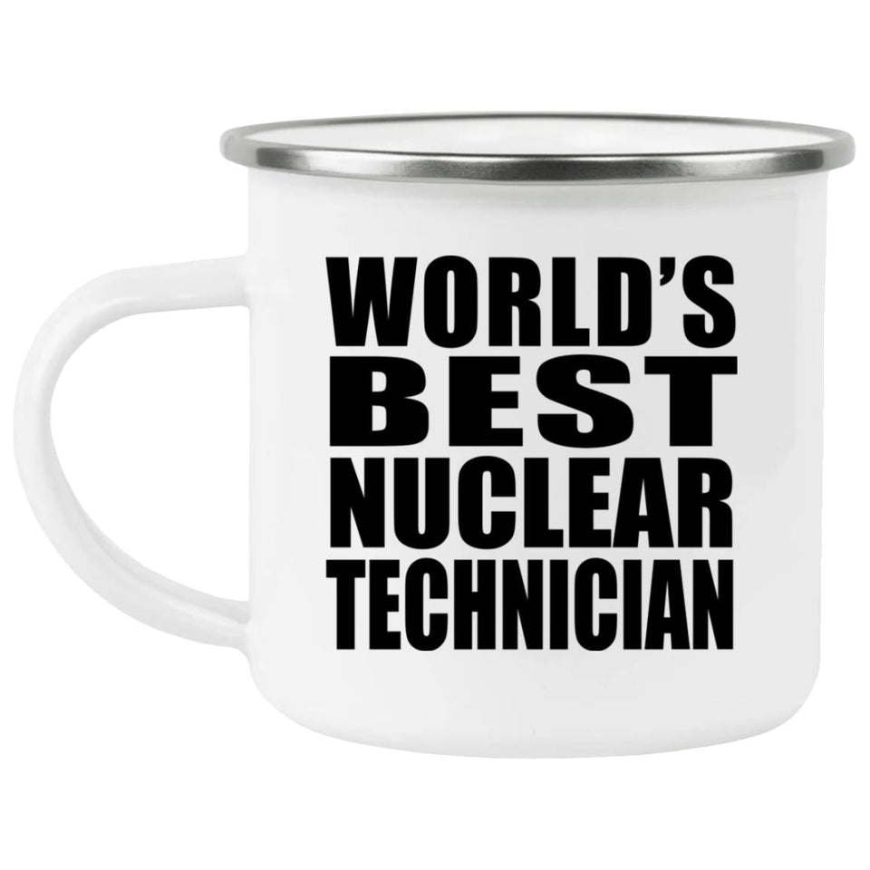 World's Best Nuclear Technician - 12oz Camping Mug