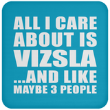 All I Care About Is Vizsla - Drink Coaster