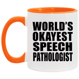 World's Okayest Speech Pathologist - 11oz Accent Mug Orange
